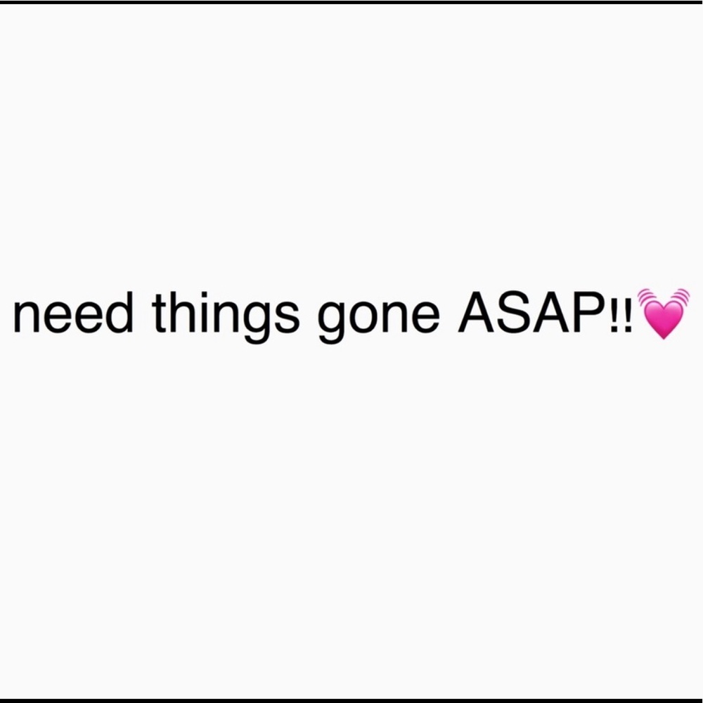NEED EVERYTHING GONE!
